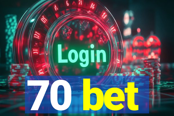 70 bet